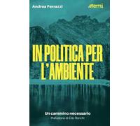 In politica per l'ambiente. Un cammino necessario