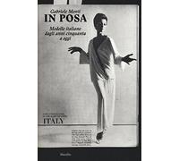 In posa. Modelle italiane dagli anni cinquanta a oggi