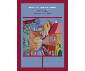 IN PRAGA - Fantoni Minnella Maurizio - 2021 - Castelvecchi