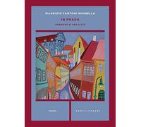 In Praga. Romanzo di una città