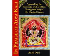 Aditi Devi In Praise of Adya Kali (Tascabile)