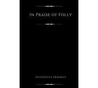 In Praise of Folly (Illustrated)