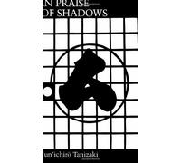 [IN PRAISE OF SHADOWS] [By: JUNICHIRO TANIZ] [December, 1977]