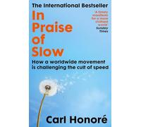 In Praise of Slow: How a Worldwide Movement is Challenging the Cult of Speed