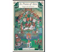 In Praise of Tara: Songs to the Saviouress : Source Texts from India and Tibet on Buddhism's Great Goddess