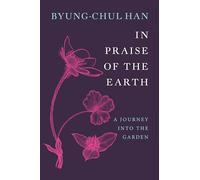 In Praise of the Earth: A Journey into the Garden