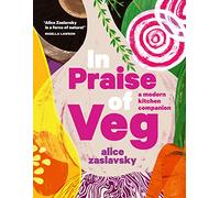 In Praise of Veg: A modern kitchen companion
