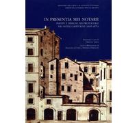 In presentia mei notarii. Piante e disegni nei protocolli dei notai capitolini (1605-1875).