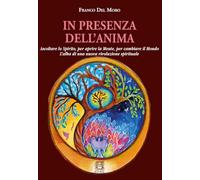 In presenza dell'anima. L'alba di una nuova rivoluzione spirituale