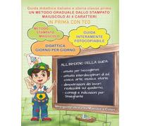 IN PRIMA CON TEO: GUIDA DIDATTICA STAMPATO MAIUSCOLO: ITALIANO E STORIA CLASSE PRIMA