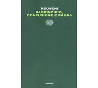 In principio, confusione e paura