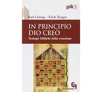 In principio Dio creò. Teologie bibliche della creazione