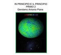 In principio e il principio primo. Vol. 2: La realta del Cosmo