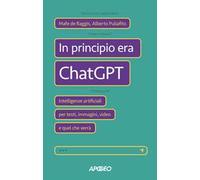In principio era ChatGPT. Intelligenze artificiali per testi, immagini, video e quel che verrà