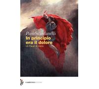 In Principio Era Il Dolore. Un Faust Di Meno - Paolo Scardanelli - 2022