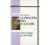 In principio era il legame. Sensi e bisogni per dire Gesù