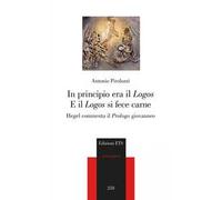 In principio era il «Logos» e il «Logos» si fece carne. Hegel commenta il «Prologo» giovanneo