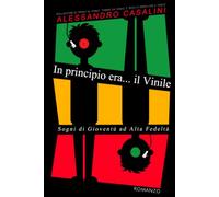 In principio era... il Vinile: Sogni di gioventù ad Alta Fedeltà
