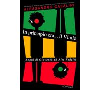 In principio era... il Vinile: Sogni di gioventù ad Alta Fedeltà