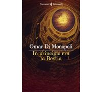 In principio era la bestia - Di Monopoli Omar