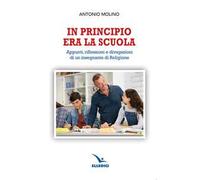 In principio era la scuola. Appunti, riflessioni e divagazioni di un insegnante di religione