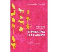 In principio era l'albero. Ediz. illustrata