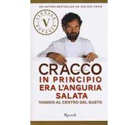 In principio era l'anguria salata. Viaggio al centro del gusto