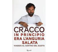 In principio era l'anguria salata. Viaggio al centro del gusto