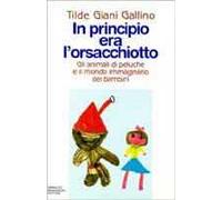 In principio era l'orsacchiotto. Gli animali di peluche e il mondo immaginario dei bambini