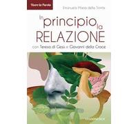 In principio... la relazione. Con Teresa di Gesù e Giovanni della Croce