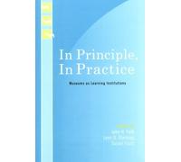 [(In Principle, in Practice: Museums as Learning Institutions)] [ Edited by John H. Falk, Edited by Lynn D. Dierking, Edited by Susan Foutz ] [May, 2007]