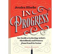 In Progress: See Inside a Lettering Artist's Sketchbook and Process, from Pencil to Vector