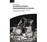 In punta di piedi e socchiudendo gli occhi. A ritroso nella mia geografia ...