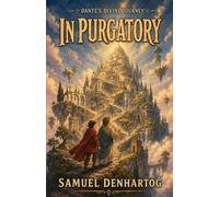 In Purgatory: Dante's Divine Journey: 2