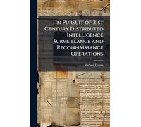 In Pursuit of 21st Century Distributed Intelligence Surveillance and Reconnaissance Operations