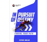 In Pursuit of Destiny: Finding your path