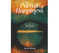 In Pursuit of Happiness: Short Stories
