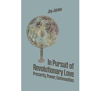 Joy James In Pursuit of Revolutionary Love (Tascabile)