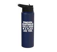 In qualche modo, il crepacuore si sente bene in un posto come questo - divertente Stainless Steel Insulated Water Bottle