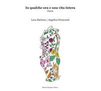 In qualche ora e una vita intera - Bacheca Luca, Fioravanti Angelica