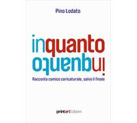 In quanto. Racconto comico caricaturale, salvo il finale