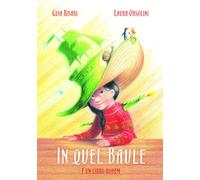 In quel baule. Ediz. a colori [Hardcover] [Sep 13, 2022] Risari, Guia and Orsoli