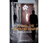 In quel che resta del tempo