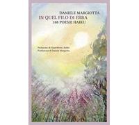 In quel filo d’erba: 108 poesie haiku