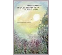 In quel filo d’erba: 108 poesie haiku