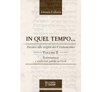 In quel tempo... Percorsi alle origini del Cristianesimo. Testimo