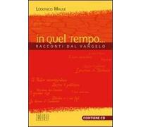In quel tempo... Racconti dal Vangelo. Con CD Audio