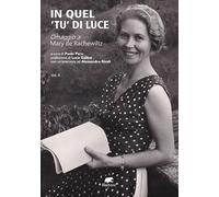 In quel «tu» di luce. Omaggio a Mary de Rachewiltz (Vol. 2)