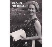 In quel «tu» di luce. Omaggio a Mary de Rachewiltz. Vol. 2 - Pera P. (cur.)