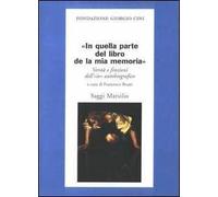 In quella parte del libro de la mia memoria. Verità e finzioni dell'«io» autobiografico
